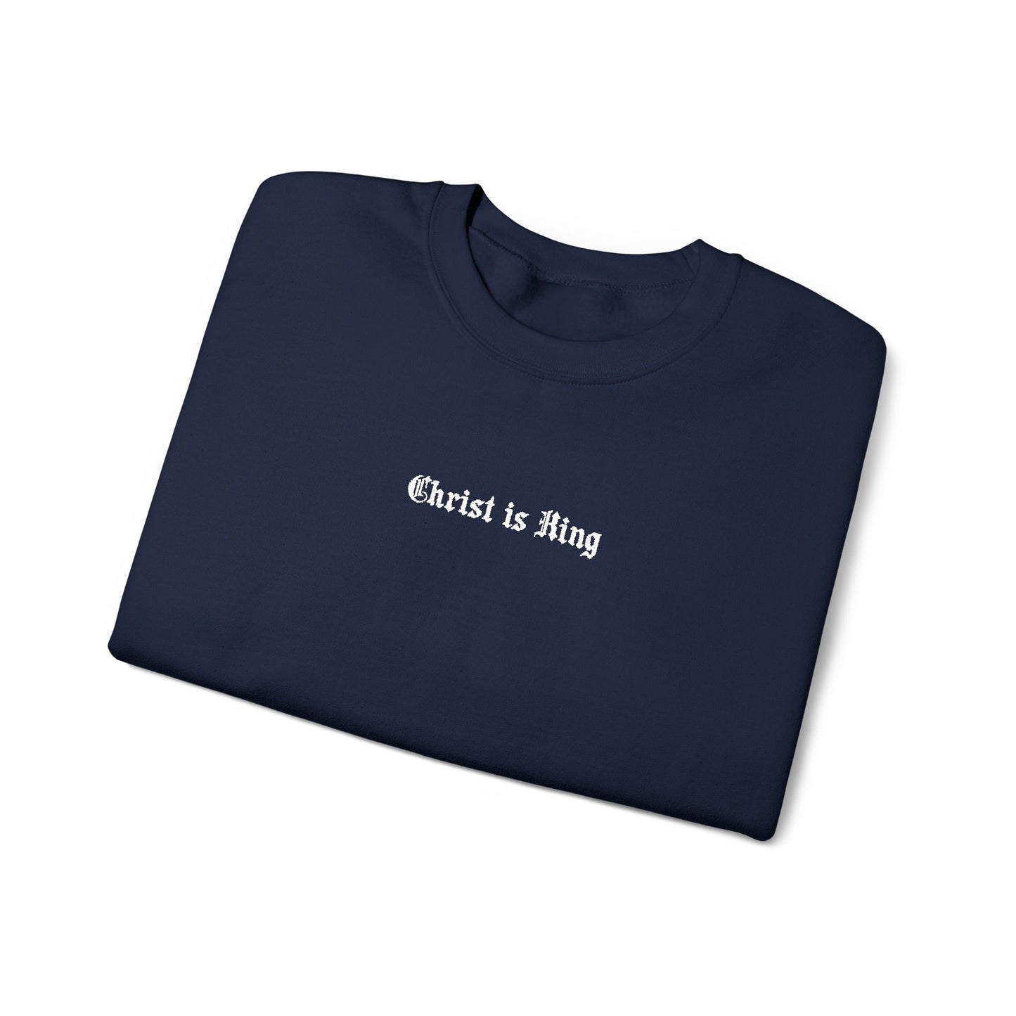 "Christ Is King' Embroidered Crewneck Sweatshirt